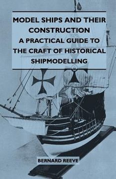 portada model ships and their construction - a practical guide to the craft of historical shipmodelling (in English)