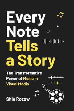 portada Every Note Tells a Story: The Transformative Power of Music in Visual Media (en Inglés)