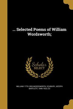 portada ... Selected Poems of William Wordsworth; (en Inglés)