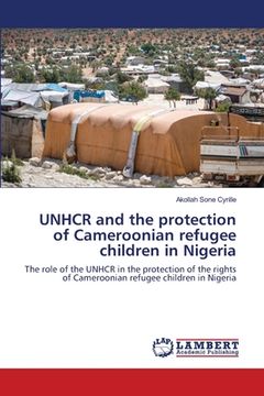 portada UNHCR and the protection of Cameroonian refugee children in Nigeria (en Inglés)