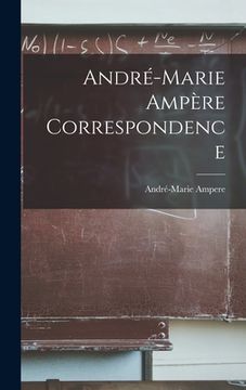 portada André-Marie Ampère Correspondence (en Francés)