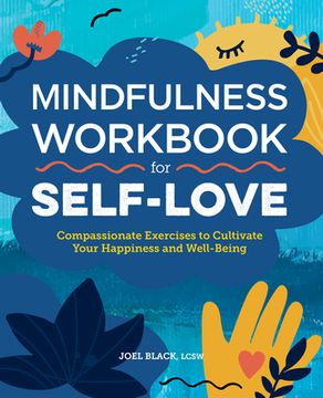 portada Mindfulness Workbook for Self-Love: Compassionate Exercises to Cultivate Your Happiness and Well-Being (en Inglés)
