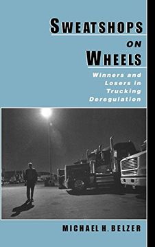 portada Sweatshops on Wheels: Winners and Losers in Trucking Deregulation (en Inglés)