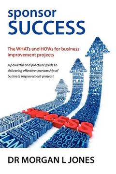 portada sponsor success - the whats and hows for business improvement projects (en Inglés)