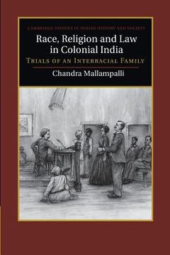 portada Race, Religion and law in Colonial India: Trials of an Interracial Family (Cambridge Studies in Indian History and Society) (in English)