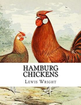 portada Hamburg Chickens: From The Book of Poultry (en Inglés)