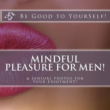 portada Mindful Masturbation for Men!: & sensual photos for your enjoyment 