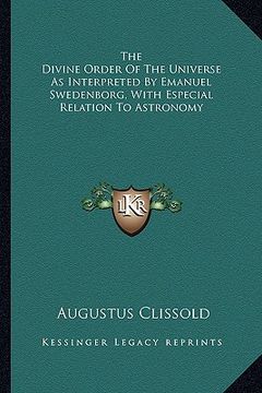 portada the divine order of the universe as interpreted by emanuel swedenborg, with especial relation to astronomy (in English)