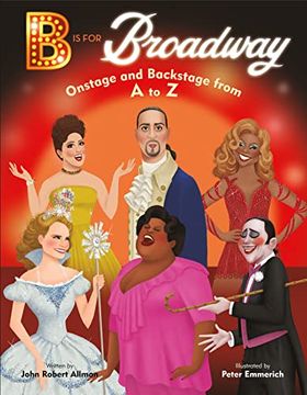 portada B is for Broadway: Onstage and Backstage From a to z (en Inglés)