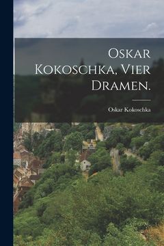 portada Oskar Kokoschka, Vier Dramen. (en Alemán)