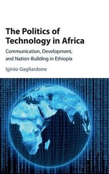 portada The Politics of Technology in Africa: Communication, Development, and Nation-Building in Ethiopia (in English)