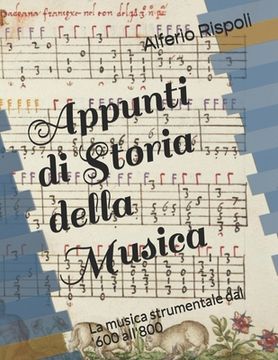 portada Appunti di Storia della Musica: La musica strumentale dal '600 all'800
