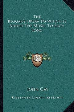 portada the beggar's opera to which is added the music to each song (in English)