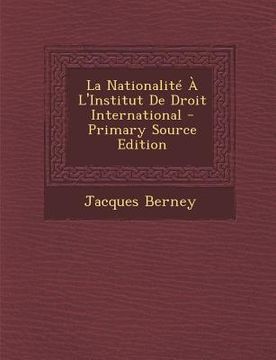 portada La Nationalité À L'Institut De Droit International (in French)