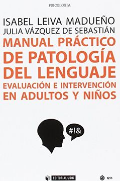 portada Manual Práctico de Patología del Lenguaje. Evaluación e Intervención en Adultos: Evaluación e Intervención en Adultos y Niños: 516 (Manuales)