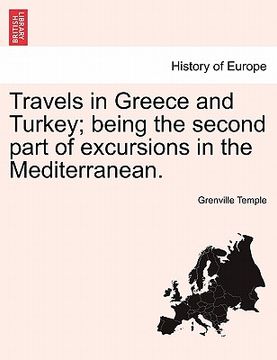 portada travels in greece and turkey; being the second part of excursions in the mediterranean. (in English)
