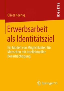 portada Erwerbsarbeit als Identitätsziel: Ein Modell von Möglichkeiten für Menschen mit Intellektueller Beeinträchtigung (en Alemán)