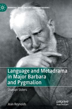portada Language and Metadrama in Major Barbara and Pygmalion: Shavian Sisters