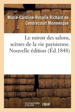 portada Le Miroir Des Salons, Scènes de la Vie Parisienne. Nouvelle Édition (en Francés)