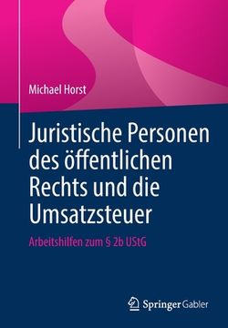 portada Juristische Personen Des Öffentlichen Rechts Und Die Umsatzsteuer: Arbeitshilfen Zum § 2b Ustg (en Alemán)