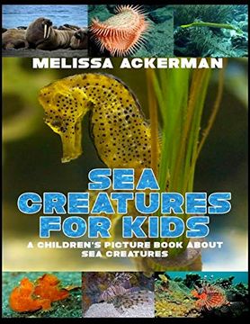 portada Sea Creatures for Kids: A Children'S Picture Book About sea Creatures: A Great Simple Picture Book for Kids to Learn About Different sea Creatures (en Inglés)