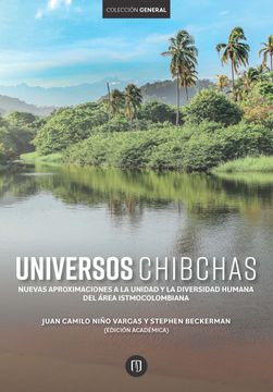 portada Universos chibchas. Nuevas aproximaciones a la unidad y la diversidad humana del área istmocolombiana