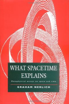 portada What Spacetime Explains Hardback: Metaphysical Essays on Space and Time (en Inglés)
