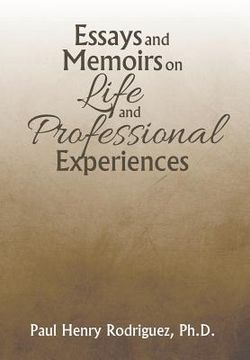 portada Essays and Memoirs on Life and Professional Experiences (in English)