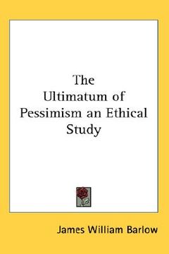 portada the ultimatum of pessimism an ethical study (en Inglés)