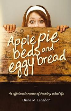 portada Apple Pie Beds and Eggy Bread: An affectionate memoir of boarding school life (in English)