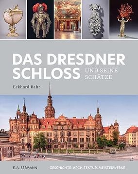 portada Das Dresdner Schloss und Seine Schätze: Geschichte. Architektur. Meisterwerke (in German)