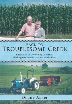 portada Back to Troublesome Creek: Encounters in Developing Countries, Washington's Bureaucracy, and on the Farm (en Inglés)