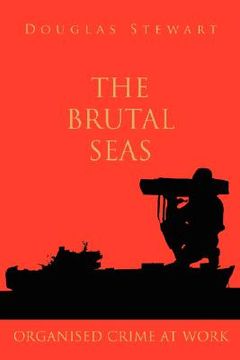 portada the brutal seas: organised crime at work (en Inglés)