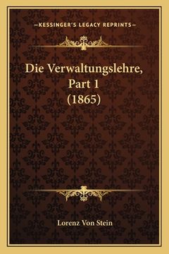portada Die Verwaltungslehre, Part 1 (1865) (en Alemán)
