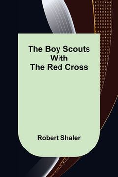 portada The Boy Scouts with the Red Cross