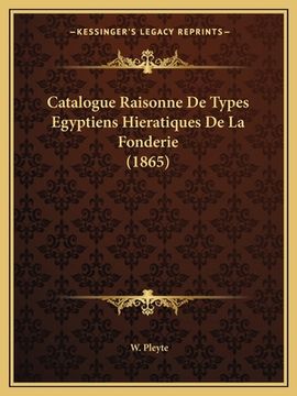 portada Catalogue Raisonne De Types Egyptiens Hieratiques De La Fonderie (1865) (en Francés)