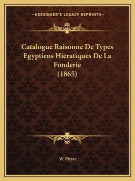 portada Catalogue Raisonne De Types Egyptiens Hieratiques De La Fonderie (1865) (in French)