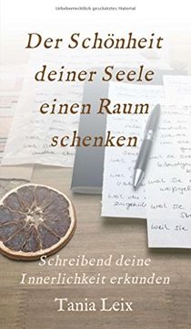 portada Der Schönheit Deiner Seele Einen Raum Schenken: Schreibend Deine Innerlichkeit Erkunden (en Alemán)