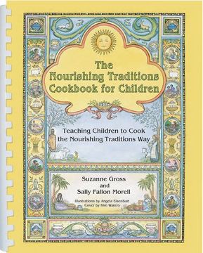 portada The Nourishing Traditions Cookbook for Children: Teaching Children to Cook the Nourishing Traditions way (en Inglés)