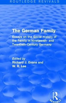 portada The German Family (Routledge Revivals): Essays on the Social History of the Family in Nineteenth- And Twentieth-Century Germany (en Inglés)