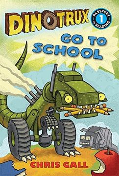 portada Dinotrux Go to School (Passport to Reading Level 1)