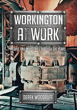 portada Workington at Work: People and Industries Through the Years (en Inglés)