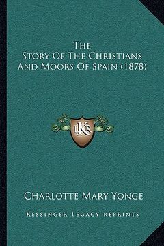 portada the story of the christians and moors of spain (1878) (en Inglés)