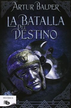 portada La Batalla del Destino (Saga de Teutoburgo 3) (b de Bolsillo)