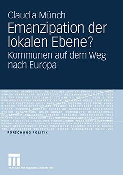portada Emanzipation der Lokalen Ebene? Kommunen auf dem weg Nach Europa (Forschung Politik) (in German)