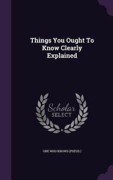 portada Things You Ought To Know Clearly Explained
