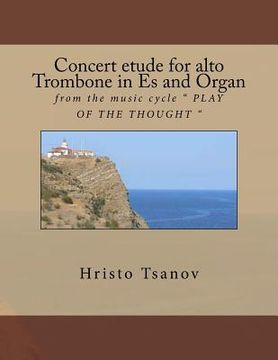 portada Concert etude for Alto trobmone in Es and Organ: from the music cycle " PLAY OF THE THOUGHT " (en Inglés)