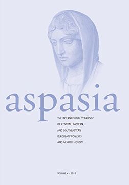 portada Aspasia - Volume 4: The International Yearbook of Central, Eastern and Southeastern European Women's and Gender History (en Inglés)