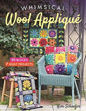 portada Whimsical Wool Appliqué: 50 Blocks, 7 Quilt Projects (en Inglés)