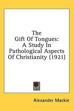 portada the gift of tongues: a study in pathological aspects of christianity (1921)